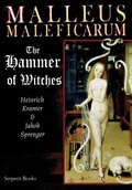 Cover: Malleus Maleficarum - The Hammer of Witches; a complete translation with woodcut illustrations from the 15th-18th centuries - Serpent Books
