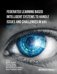 Enlarge image Cover: Federated Learning Based Intelligent Systems to Handle Issues and Challenges in IoVs (Part 2) - Bentham Science Publishers Singapore Pte. Ltd.