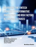 Cover: Navigating the Fintech Frontier Transformative Innovations and Risk Factors in Financial Services - Bentham Science Publishers Singapore Pte. Ltd.