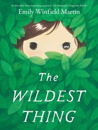 Enlarge image Cover: The Wildest Thing - Random House Books for Young Readers