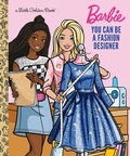 Cover: You Can Be a Fashion Designer (Barbie) - Golden Books Publishing Company, Inc.