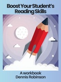Cover: Boost Your Student's Reading Skills - Dennis Robinson