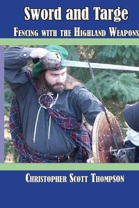 Abbildung von: Sword and Targe Fencing with the Highland Weapons - Lgg Publications