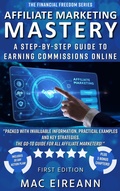 Cover: Affiliate Marketing Mastery (Financial Freedom Series, #7) - Mac Eireann