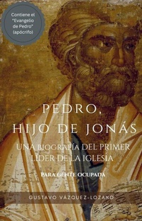 Abbildung von: Pedro, hijo de Jonás: una biografía del primer líder de la Iglesia (Para gente ocupada) - Libros de México