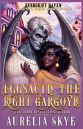 Cover: Eggsactly The Right Gargoyle - Amourisa Press