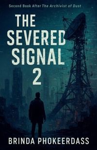 Enlarge image Cover: The Severed Signal - Keshav Kumar Phokeerdass