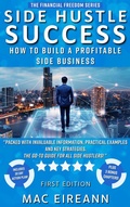Cover: Side Hustle Success (Financial Freedom Series, #2) - Mac Eireann