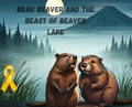Cover: Beau Beaver and the Beast of Beaver Lake - Children