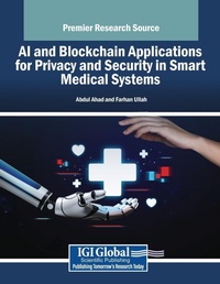 Enlarge image Cover: AI and Blockchain Applications for Privacy and Security in Smart Medical Systems - Medical Information Science Reference