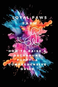 Abbildung von: How to Raise a Dachshund Puppy - Variety Publishing House
