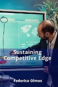 Abbildung von: Sustaining Competitive Edge - Federico Olmos