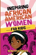 Cover: Inspiring Biographies of African American Women for Kids - Beautiful Voices