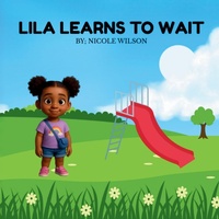 Enlarge image Cover: Lila Learns to Wait - Indy