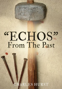 Enlarge image Cover: "ECHOS" From The Past - Xulon Press