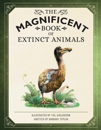 Enlarge image Cover: The Magnificent Book of Extinct Animals - Weldon Owen, Incorporated