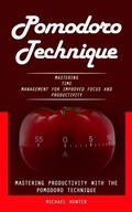 Cover: Pomodoro Technique: Mastering Productivity With the Pomodoro Technique (Mastering Time Management for Improved Focus and Productivity) - Griffeth Mark