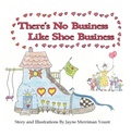 Cover: There's No Business Like Shoe Business - Pathbinder Publishing LLC