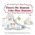Cover: There's No Business Like Shoe Business - Pathbinder Publishing LLC