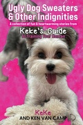 Cover: Ugly Dog Sweaters and Other Indignities - Ken Van Camp