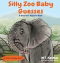 Cover: Silly Zoo Baby Guesses - Wise Wit Press, LLC