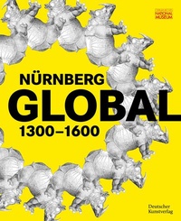 Abbildung von: Nürnberg GLOBAL - Deutscher Kunstverlag (DKV)