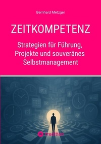 Abbildung von: Zeitkompetenz - SMART WORKS - Strategisches Wissen für Bau. Führung. Zukunft.