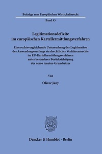 Abbildung von: Legitimationsdefizite im europäischen Kartellermittlungsverfahren - Duncker & Humblot