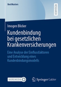 Abbildung von: Kundenbindung bei gesetzlichen Krankenversicherungen - Springer Gabler