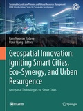 Cover: Geospatial Innovation: Igniting Smart Cities, Eco-Synergy, and Urban Resurgence - Springer