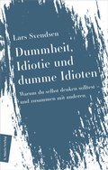 Cover: Dummheit, Idiotie und dumme Idioten - marix Verlag ein Imprint von Verlagshaus R&ouml;merweg