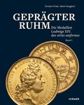 Cover: Gepr&auml;gter Ruhm - Die Medaillen Ludwigs XIV. der s&eacute;ries uniformes - Hirmer