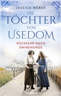 Cover: Die T&ouml;chter von Usedom - R&uuml;ckkehr nach Swinem&uuml;nde - beHEARTBEAT