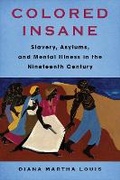 Cover: Colored Insane - Columbia University Press