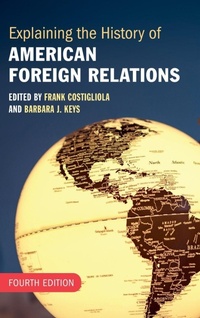 Enlarge image Cover: Explaining the History of American Foreign Relations - Cambridge University Press