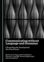 Cover: Communicating without Language and Grammar - Cambridge Scholars Publishing