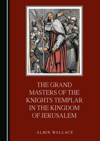 Bild: Grand Masters of the Knights Templar in the Kingdom of Jerusalem - Cambridge Scholars Publishing