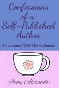 Enlarge image Cover: Confessions of a Self-Published Author - Jenny Alexander Publishing