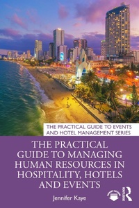 Enlarge image Cover: The Practical Guide to Managing Human Resources in Hospitality, Hotels and Events - Routledge