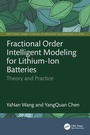 Cover: Fractional Order Intelligent Modeling for Lithium-Ion Batteries - CRC Press
