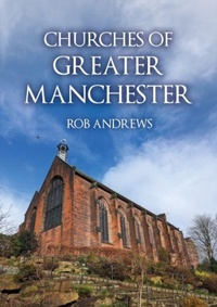Enlarge image Cover: Churches of Greater Manchester - Amberley Publishing
