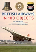 Cover: British Airways in 100 Objects - Amberley Publishing