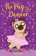 Cover: The Pug who wanted to be a Dancer - ORCHARD BOOKS