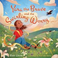 Enlarge image Cover: Yara the Brave and the Swirling Worry - LifeWay Christian Resources