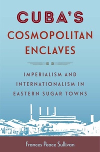Bild: Cuba's Cosmopolitan Enclaves - University of Florida Press