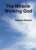 Cover: The Miracle Working God - Lawson Hanson