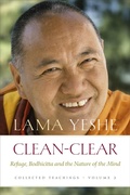 Cover: Clean-Clear: Refuge, Bodhicitta and the Nature of the Mind (Collected Teachings, #2) - Lama Yeshe Wisdom Archive