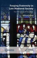 Cover: Forging Fraternity in Late Medieval Society - University of London Press