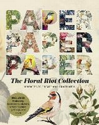 Abbildung von: Paper Paper Paper: The Floral Riot Collection - Deckchair Press