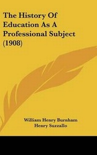 Enlarge image Cover: The History of Education as a Professional Subject (1908) - Kessinger Publishing